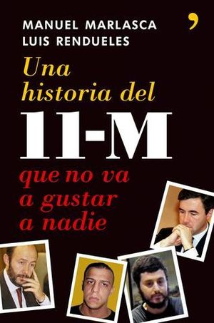 HISTORIA DEL 11-M QUE NO VA A GUSTAR NADIE