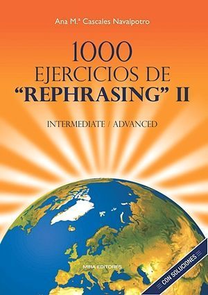 1000 EJERCICIOS DE REPHRASING II INTERMEDIATE ADVANCED