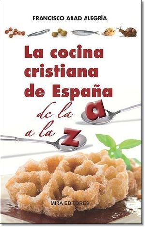 LA COCINA CRISTIANA DE ESPA�A DE LA A A LA Z