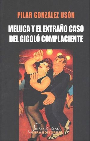 MELUCA Y EL EXTRAO CASO DEL GIGOLO COMPLACIENTE