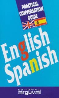 ENGLISH-SPANISH. PRACTICAL CONVERSATION GUIDE