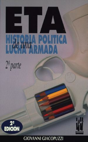 E.T.A. HISTORIA POLITICA DE UNA LUCHA ARMADA 2 PARTE
