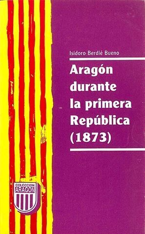 ARAGON DURANTE LA PRIMERA REPUBLICA (1873)