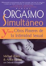 ORGASMO SIMULTANEO Y OTROS PLACERES DE LA INTIMIDAD SEXUAL