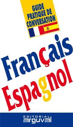 GUIDE PRATIQUE DE CONVERSATION FRANCAIS-ESPAGNOL