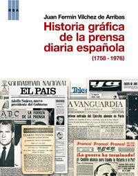 HISTORIA GRAFICA DE LA PRENSA DIARIA ESPAOLA ( 1758-1976 )