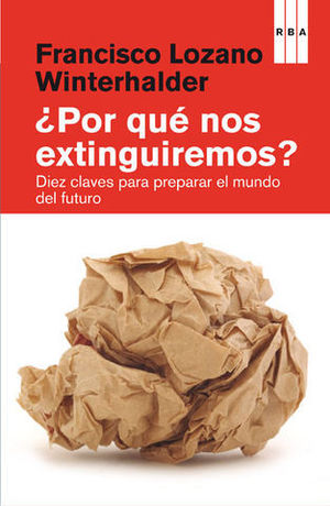 POR QUE NOS EXTINGUIREMOS ?