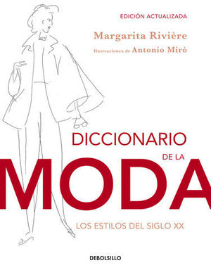 DICCIONARIO DE LA MODA ESTILOS DEL SIGLO XX ED. 2014