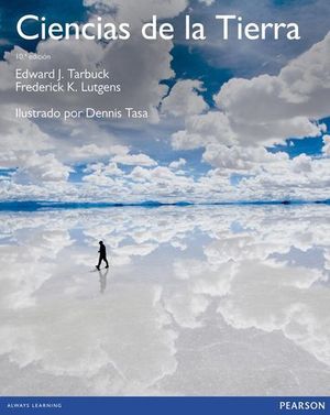 CIENCIAS DE LA TIERRA UNA INTRODUCCION A LA GEOLOGA FSICA 10 ED.