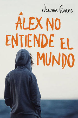 ALEX NO ENTIENDE EL MUNDO