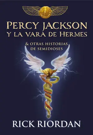 Percy Jackson y la Vara de Hermes y Otras Historias de Semidioses