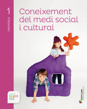 CONEIXEMENT DEL MEDI SOCIAL I CULTURAL 1 PRIMARIA SABER FER