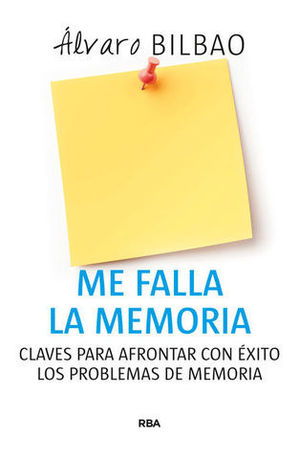 ME FALLA LA MEMORIA. CLAVES PARA AFRONTAR CON EXITO LOS...