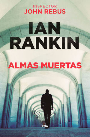 JOHN REBUS 10.  ALMAS MUERTAS