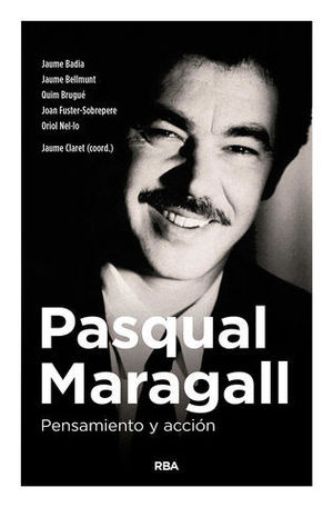 PASQUAL MARAGALL. PENSAMIENTO Y ACCION