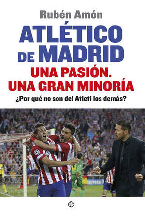 ATLETICO DE MADRID UN APASION UNA GRAN MINORIA