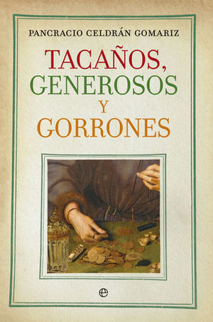 TACAOS, GENEROSOS Y GORRONES
