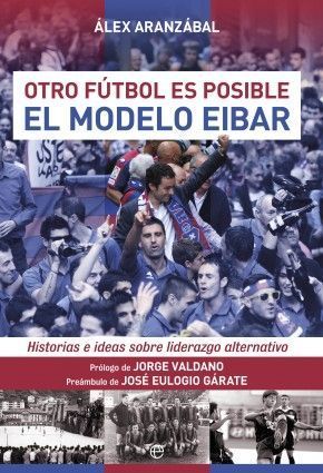 OTRO FUTBOL ES POSIBLE EL EFECTO EIBAR