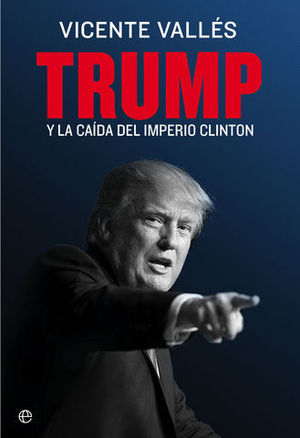 TRUMP Y LA CAIDA DEL IMPERIO CLINTON