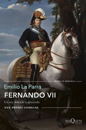 FERNANDO VII   ( XXX PREMIO COMILLAS )