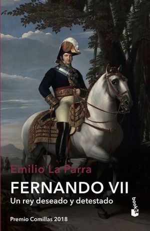 FERNANDO VII.  UN REY DESEADO Y DETESTADO