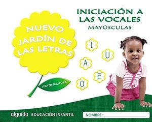 NUEVO JARDIN DE LAS LETRAS.  INICIACION A LAS VOCALES MAYUSCULAS ED.17