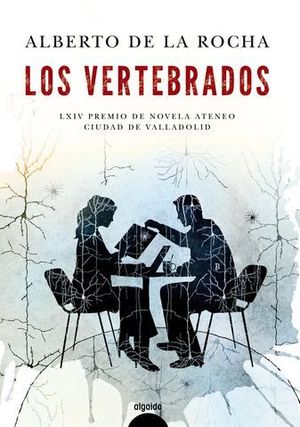 LOS VERTEBRADOS  ( PREMIO NOVELA ATENEO CIUDAD VALLADOLID)