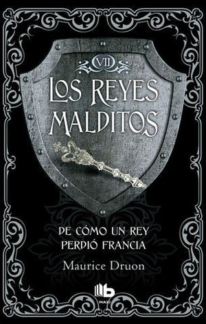 LOS REYES MALDITOS VII . DE COMO UN REY PERDIO FRANCIA