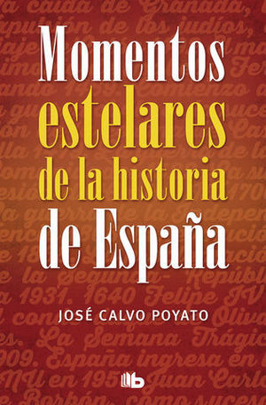 MOMENTOS ESTELARES DE LA HISTORIA DE ESPAA