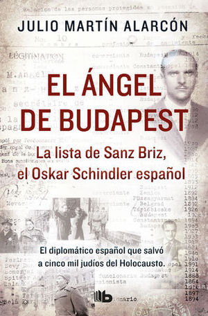 EL NGEL DE BUDAPEST LA LISTA DE SANZ BRIZ, EL OSKAR SCHINDLER ESPAOL