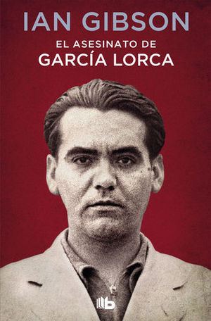 EL ASESINATO DE FEDERICO GARCIA LORCA