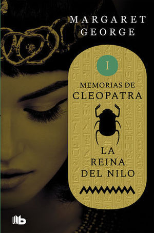 LA REINA DEL NILO.  MEMORIAS DE CLEOPATRA 1