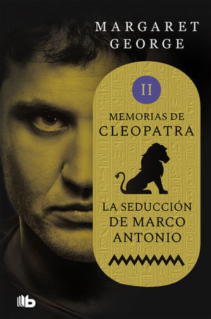 LA SEDUCCIN DE MARCO ANTONIO.  MEMORIA DE CLEOPATRA 2