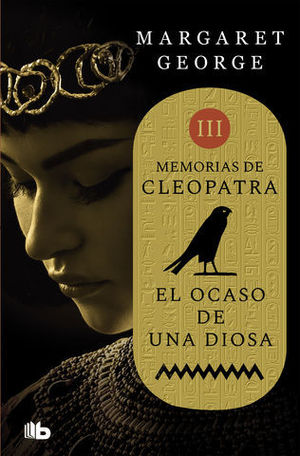 EL OCASO DE UNA DIOSA.  MEMORIAS DE CLEOPATRA 3