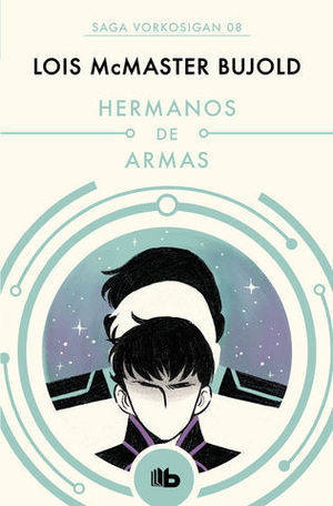 HERMANOS DE ARMAS.  SERIE VORKOSIGAN 5