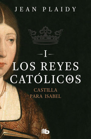 LOS REYES CATOLICOS I.  CASTILLA PARA ISABEL
