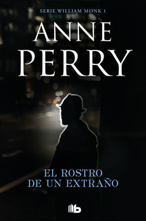 EL ROSTRO DE UN EXTRAO ( WILLIAM MONK 1 )