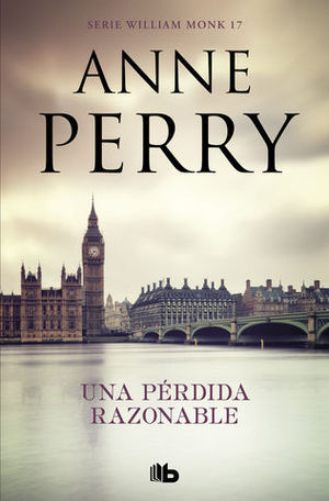 PERDIDA RAZONABLE, UNA. WILLIAM MONK 17
