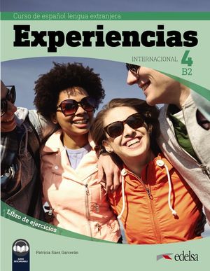 EXPERIENCIAS INTERNACIONAL 4 NIVEL B2 CUADERNO DE EJERCICIOS