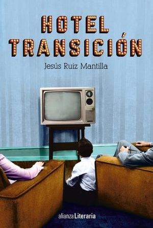 HOTEL TRANSICION   (XVII PREMIO UNICAJA NOVELA F. QUIONES)