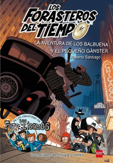 Forasteros del Tiempo 5. La Aventura de los Balbuena y el Pequeño Ganster