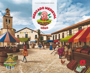 PROYECTO EXPLORA.  MERCADO MEDIEVAL 3 AOS ED. 2018