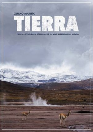 TIERRA.  CIENCIA, AVENTURAS Y SORPRESAS DE UN VIAJE POR EL MUNDO