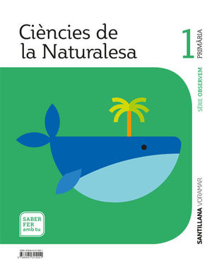 CIENCIES DE LA NATURALESA SERIE OBSERVEM 1 PRIMARIA SABER FER AMB TU