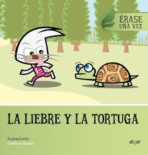 LA LIEBRE Y LA TORTUGA.  ERASE UNA VEZ