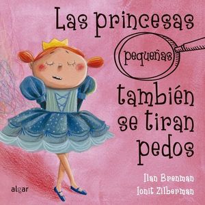 LAS PRINCESAS PEQUEAS TAMBIEN SE TIRAN PEDOS