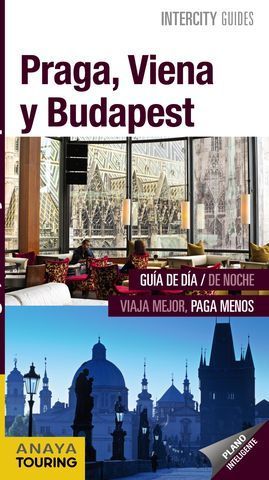 PRAGA, VIENA Y BUDAPEST INTERCITY GUIDES ED. 2019