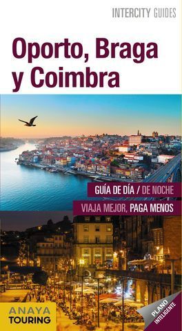 OPORTO, BRAGA Y COIMBRA.  INTERCITY GUIDES ED. 2019