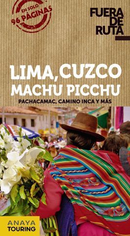 LIMA, CUZCO, MACHU PICCHU FUERA DE RUTA ED. 2019