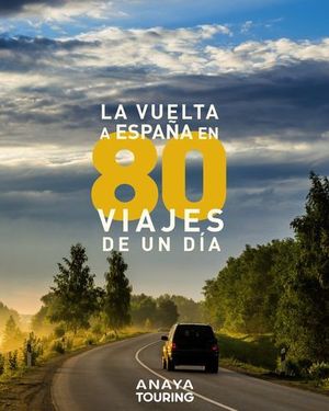 LA VUELTA A ESPAA EN 80 VIAJES DE UN DIA